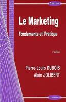 Le marketing - fondements et pratique, fondements et pratique