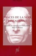 Traces de la voix pascalienne, Examen des marques de l'énonciation dans les Pensées