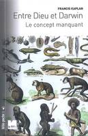 Entre Dieu et Darwin le concept manquant, le concept manquant