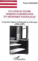 Un Conflit entre normes européennes et mémoires nationales, La question magyare en Roumanie et en Slovaquie - (1993-1997)