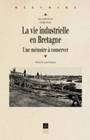 La Vie industrielle en Bretagne, Une mémoire à conserver