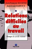 Relations difficiles au travail, Rompre le cercle vicieux