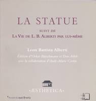 La Statue, Suivi de La Vie de L. B. Alberti par lui-même