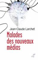 Malades des nouveaux médias