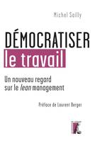 Démocratiser le travail, Un nouveau regard sur le lean management