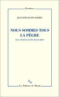 Nous sommes tous la pègre. Les années 68 de Blanchot