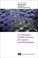 PRATIQUES TRANSFORMATRICES DES ESPACES SOCIONUMERIQUES