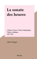 La sonate des heures, L'heure d'azur, l'heure despotique, l'heure caduque. 1893-1901