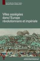 Villes assiégées dans l'Europe révolutionnaire et impériale