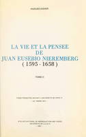La vie et la pensée de Juan Eusebio Nieremberg (1595-1658).(2), Thèse présentée devant l'Université de Paris IV, le 1 mars 1974