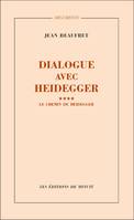 Dialogue avec Heidegger IV. Le chemin de Heidegger