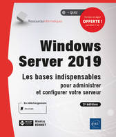Windows Server 2019 - Les bases indispensables pour administrer et configurer votre serveur (2e édit