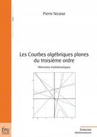 Les courbes algébriques planes du troisième ordre - mémoires mathématiques, mémoires mathématiques