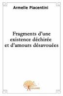 Fragments d'une existence déchirée et d'amours désavouées