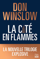 La cité en flammes, La nouvelle trilogie explosive de Don Winslow: noire, épique, magistrale !