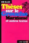 Thèses sur le groucho-marxisme -Recueil de textes combattant par la dérision les théories politiques