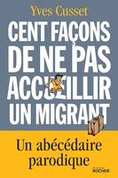 Cent façons de ne pas accueillir un migrant