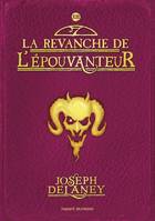 13, L'Épouvanteur, Tome 13, La revanche de l'Épouvanteur