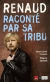 Renaud raconté par sa tribu