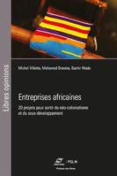 Entreprises africaines, 25 projets pour sortir du néo-colonialisme et du sous-développement