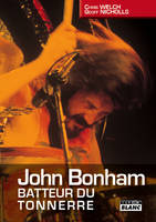 JOHN BONHAM - Batteur du tonnerre, batteur du tonnerre