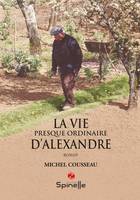 La vie presque ordinaire d’Alexandre