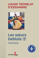 LES SOEURS DEBLOIS T 01 CHARLOTTE