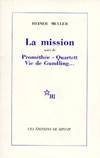 La mission quartett, (suivi de) Prométhée [Paris, Théâtre de l'est parisien, 13 avril 1982]