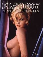 Playboy, 50 ans de photographie, 50 ans de photographies