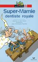 Ratus Poche - Super-Mamie dentiste royale, Super-Mamie, dentiste royale