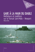 Gare à la main du Diable, Malfaiteurs et maléfices sur la Transat Saint-Malo – Newport