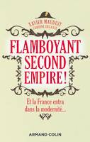 Flamboyant Second Empire ! , Et la France entra dans la modernité...