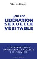 Pour une libération sexuelle véritable, Vivre les méthodes naturelles de régulation des naissances