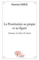 La Prostitution au propre et au figuré, L'amour, le sida et le séisme