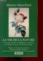 La vie de la nature - La vie des abeilles l'intelligence des fleurs la vie des termites la vie des fourmis.