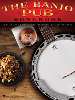 The Banjo Pub Songbook, 35 Reels, Jigs & Fiddle Tunes Arranged for 5-String Banjo