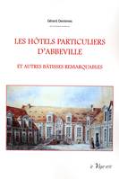 Les hôtels particuliers d'Abbeville et autres bâtisses remarquables