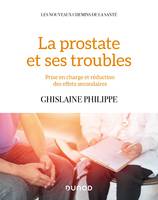 La prostate et ses troubles - Prise en charge et réduction des effets secondaires, Prise en charge et réduction des effets secondaires