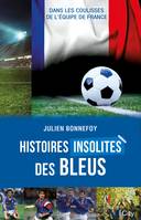 Histoires insolites des Bleus, Dans les coulisses de l'équipe de France