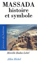 Massada, histoire et symbole, Histoire et symbole