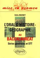 oral d'histoire et de géographie au Baccalauréat séries générales et STT (L'), séries générales et STT