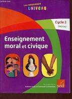 Enseignement moral et civique - Cycle 3 CM1/CM2 - Les nouveaux univers.