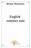 English summer rain, Le déclenchement