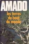 Les Terres du bout du monde Amado, J., roman