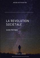 La Révolution Sociétale, Guide Pratique