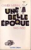 Une belle époque, 1945-1950