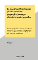 Le massif des Beni Snassen (Maroc oriental) : géographie physique, climatologie, ethnographie, Suivi des propositions données par la Faculté : mécanisme de la résistance des organismes vivants à la chaleur ; résistance des plantes à la sécheresse (xéro...