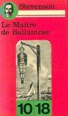 Le Maître de Ballantrae : Un conte d'hiver (10-18) [Paperback] Stevenson, Robert Louis; Varlet, Théo and Lacassin, Francis, un conte d'hiver