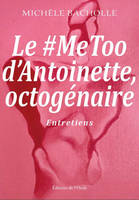 LE #METOO D'ANTOINETTE, OCTOGENAIRE