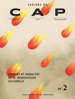 Cahiers du CAP n° 2, Modèles et modalités de la transmission culturelle